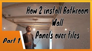 How 2 install Bathroom Wall Panels over tiles part 1 [upl. by Goeselt]