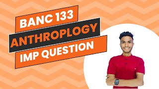 BANC 133 FREE CLASS  SOCIO CULTURAL ANTHROPOLOGY  IMPORTANT QUESTION  IGNOU WALAY [upl. by Auberta123]