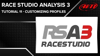 Race Studio Analysis 3  Tutorial 11  Customizing Your RS3A Profiles [upl. by Yhtomit]