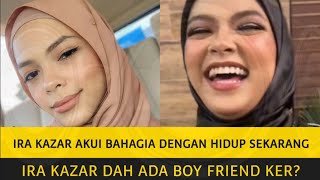 IRA KAZAR AKUI LEBIH BAHAGIA HIDUP SENDIRI IRA SUDAH ADA BOY FRIEND [upl. by Kcirdet]