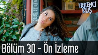 Erkenci Kuş 30 Bölüm  Ön İzleme [upl. by Maye]