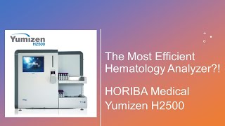 The most efficient hematology analyzer HORIBA Medical Yumizen H2500 [upl. by Cedric]