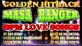 PINOY LOVE SONGS  NONSTOP MASA BANGER REMIX  HITBACK [upl. by Sandberg]