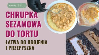 CHRUPKA SEZAMOWA do tortu  chrupiąca i przepyszna [upl. by Nuli]