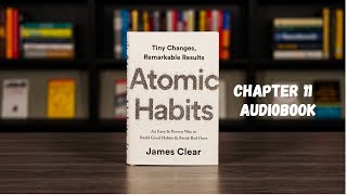 Atomic Habits Chapter 11 Audiobook [upl. by Bucky]