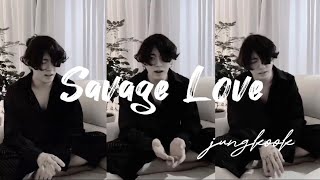 ⟭⟬ Savage Love ⟬⟭ jungkook ver [upl. by Asital]