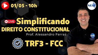 🔴 TRF3  Simplificando a FCC  Direito Constitucional  Analista e Técnico [upl. by Tedi]