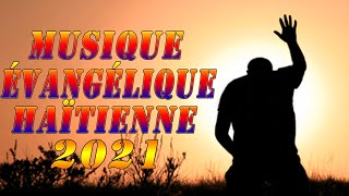 100 LOUANGE ET ADORATION HAÏTIENNE 2021 MUSIQUE ÉDIFIANTE 🙏 [upl. by Platto]