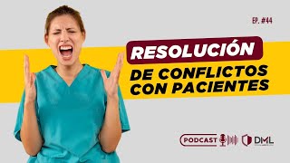 ¿Cómo resolver conflictos y malentendidos con pacientes Ep 44 [upl. by Ruhtua425]