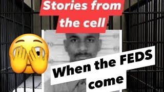 Stories from the cell When the FEDS come [upl. by Lafleur908]