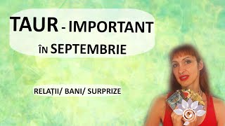 TAUR SEPTEMBRIE 2  Relații Bani Surprize  TAROT  Zodii de PĂMÂNT  Horoscop [upl. by Deena]