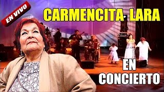 CARMENCITA LARA EN VIVO CONCIERTO COMPLETO [upl. by Llib]