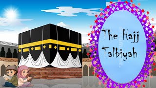 Hajj for kids  LabbaikAllahumma Labbaik  Talbiyah for Hajj with English Translation [upl. by Atikihc797]