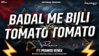 Badal Me Bijli Bar Bar Chamke VS Tomato Tomato  Its Pramod Remix  Instagram Viral Download Link 👇 [upl. by Euell]