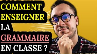 Comment enseigner la GRAMMAIRE en classe de FLE  10 astuces [upl. by Bopp]