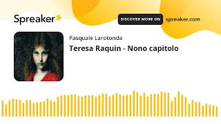 Teresa Raquin  Nono capitolo [upl. by Leakcim]