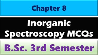 Inorganic Spectroscopy and Magnetism MCQs  Chemical Dynamics amp Chemical Kinetics  BSc III Semester [upl. by Binni704]