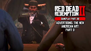 Red Dead Redemption 2 Walkthrough Part 32  Advertising The New American Art Part 2  4K 2024 [upl. by Nikolaus961]