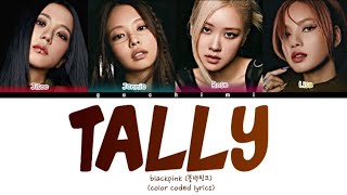 BLACKPINK quotTallyquot lyrics 블랙핑크 quotTallyquot 가사 color coded lyrics [upl. by Karl]