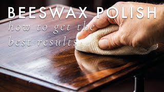 Beeswax Furniture Polish  How to get the best results [upl. by Hpesoy]