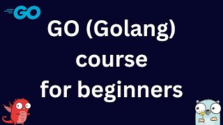 Golang course for beginners [upl. by Kelbee]