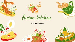 Fusion kitchen A fusion of different easy and yummy recipes fusion [upl. by Brindell726]