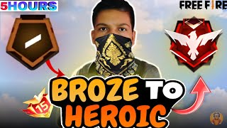 BRONZE TO HEROIC  5 HOURS  FREEFIRE [upl. by Ruyle]