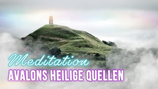 Avalons heilige Quellen Geführte Meditation [upl. by Nyhagen801]