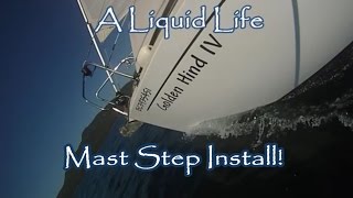 Albin Vega  A Liquid Life  Mast Step Install [upl. by Koeppel342]