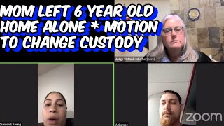 Mom Left 6 Year Old Home Alone In Motion To Change Custody Court Hearing familycourtplaylist [upl. by Otrebireh]