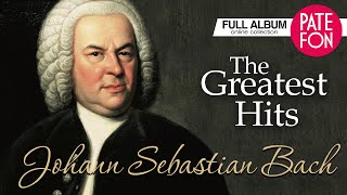 Johann Sebastian Bach  The Greatest Hits Full album [upl. by Niroht896]