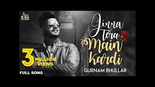 Jinna Tera Main Kardi  Official Video  Gurnam Bhullar  Songs 2017  Jass Records [upl. by Darnall726]