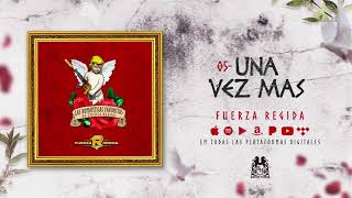 Fuerza Regida  Una Vez Mas Official Audio [upl. by Ecyla]