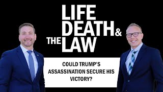 Could Trumps Assassination Secure His Victory  Life Death amp The Law [upl. by Rolf]