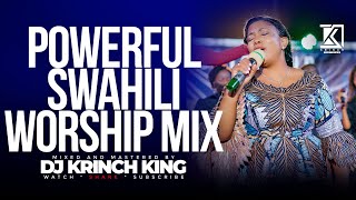 BEST SWAHILI WORSHIP MIX OF ALL TIME  2 HOURS OF NONSTOP WORSHIP GOSPEL MIX  DJ KRINCH KING [upl. by Muryh678]