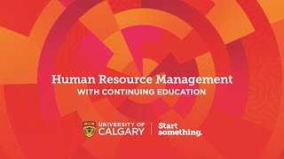 UCalgary Continuing Education Human Resource Management Program  Move Your HR Career Forward [upl. by Akenom]