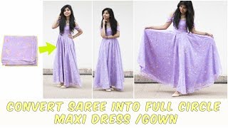 DIY Convert Old Saree Into Long Full Circle Maxi DressGown [upl. by Georges]