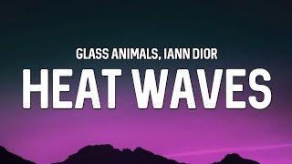 Glass Animals amp iann dior  Heat Waves Remix Lyrics [upl. by Gothurd]