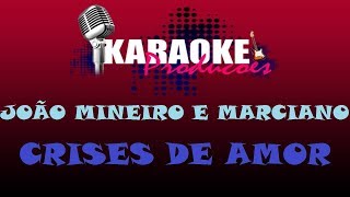 JOÃO MINEIRO E MARCIANO  CRISES DE AMOR  KARAOKE [upl. by Esile]