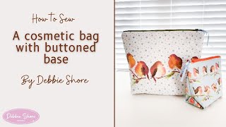 How to sew a cosmetic case with a buttoned squared base by Debbie Shore [upl. by Arihsaj]