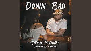 Down Bad feat Ricky Rowton [upl. by Adnolay691]