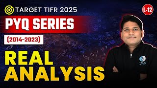 Real Analysis for TIFR 2025 Previous Year Questions  201423 PYQs  L12 [upl. by Katalin]