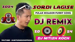 Sordi Lagise Dj 🤧😂🎧  Assamese Tranding Dj Song 2024 😘😜  Dj Nitish Koch 🎧❤️  AssameseDJSong2024 [upl. by Dasi]