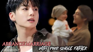 part 1  Arrange marriage with Poor single Father top Jungkook ff [upl. by Notpmah]