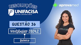 UNIFACISA 20242  Química  Questão 36 [upl. by Costin819]