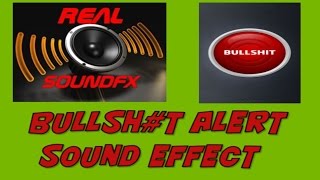 BULLSHIT ALERT sound effect  realsoundFX [upl. by Dhar]