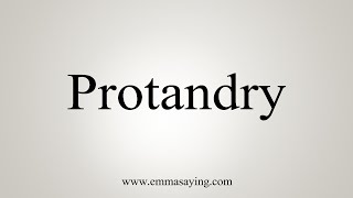 How To Say Protandry [upl. by Saixela50]