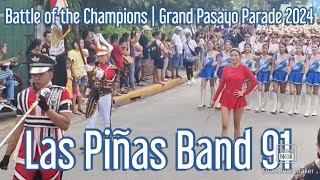 Las Piñas Band 91  Battle Of The Champions  Grand Pasayo Parade 2024 [upl. by Meerek]