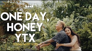 YTX  One Day Honey Official Music Video [upl. by Mirabel]