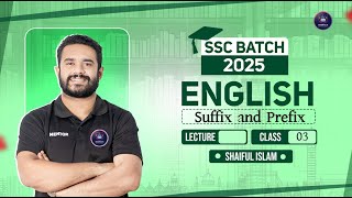 SSC 2025 English 2nd Paper Suffix and Prefix Class 3 Shaiful Sir Shaifuls Academia 🇧🇩 [upl. by Sharlene]